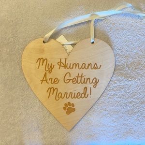 My humans are getting married sign